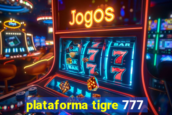 plataforma tigre 777